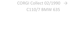 CORGI Collect 02/1990   → C110/7 BMW 635.